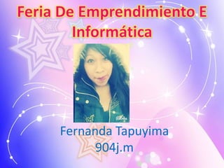 Fernanda Tapuyima 
904j.m 
 