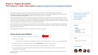 Passo 3 - Página de relatos
Para inscrever o relato, basta acesse a página de relato da Comunidade de Práticas.
 