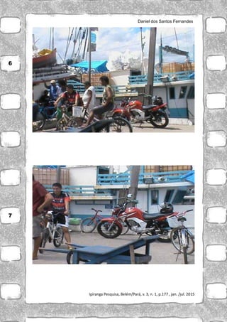 Daniel dos Santos Fernandes
Ipiranga Pesquisa, Belém/Pará, v. 3, n. 1, p.177 , jan. /jul. 2015
6
7
 
