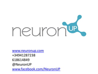 www.neuronup.com
+34941287238
618614849
@NeuronUP
www.facebook.com/NeuronUP
 