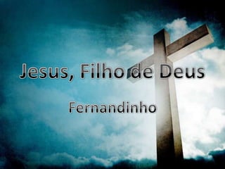 Fernandinho - Jesus, Filho de Deus Versão 1