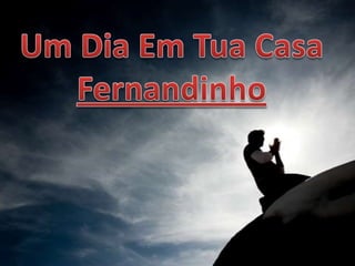 Fernandinho - Um Dia Em Tua Casa Versão 1