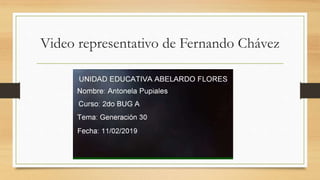 Video representativo de Fernando Chávez
 