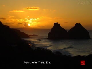 Musik; After Time./ Era. 