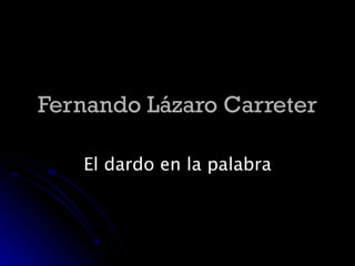Fernando Lázaro Carreter El dardo en la palabra 