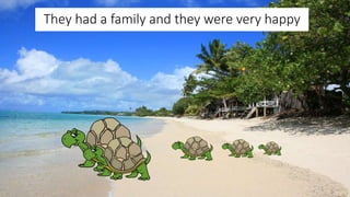 They had a family and they were very happy
5
 