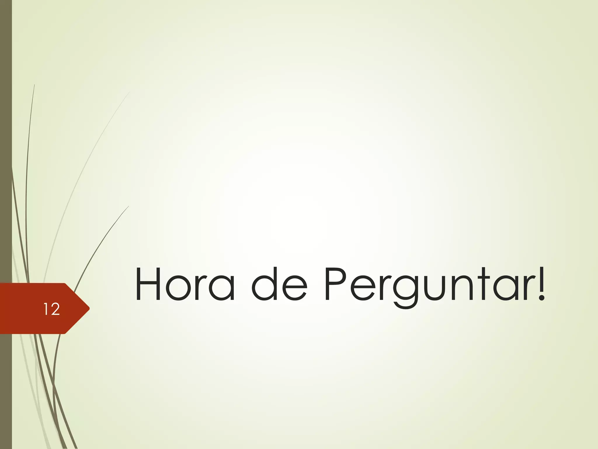 Hora de Perguntar!12
 