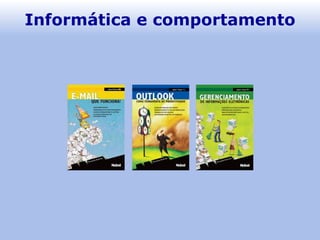 Informática e comportamento 