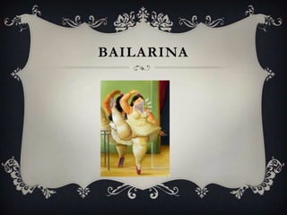BAILARINA
 