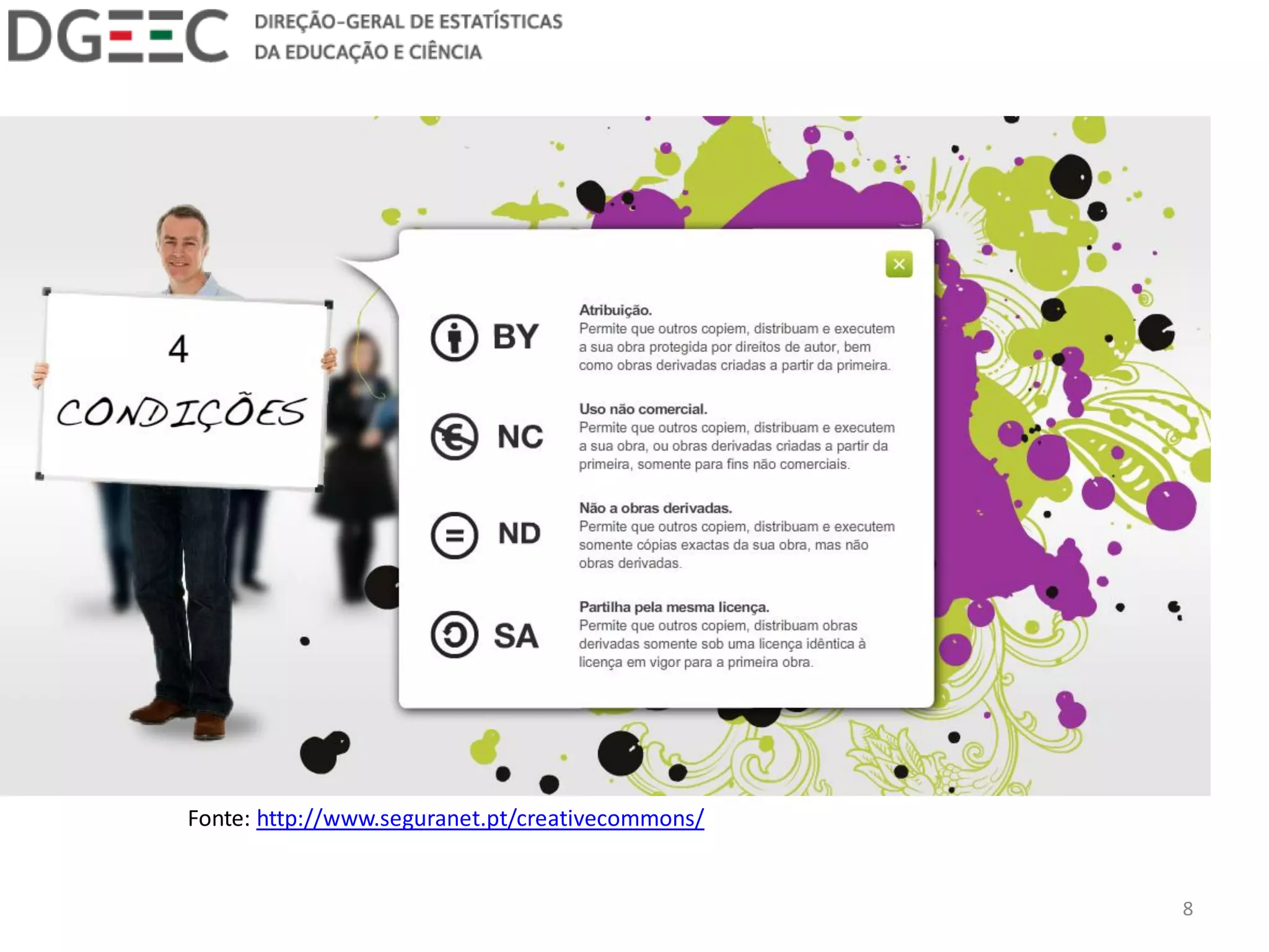Fonte: http://www.seguranet.pt/creativecommons/ 
8  