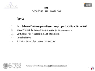 LPDCATHEDRAL HILL HOSPITAL<br />         índice<br />La colaboración y cooperación en los proyectos: situación actual.<br ...