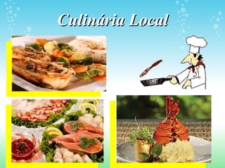 Culinária Local 