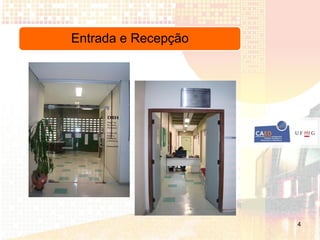 Entrada e Recepção




                     4
 