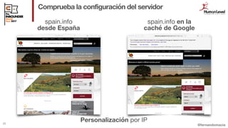 @fernandomacia
Comprueba la configuración del servidor
23
spain.info en la
caché de Google
spain.info

desde España
Person...