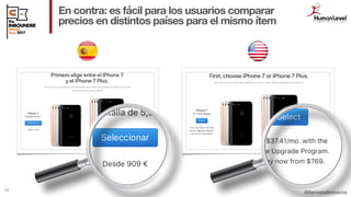@fernandomacia
En contra: es fácil para los usuarios comparar
precios en distintos países para el mismo ítem
73
 