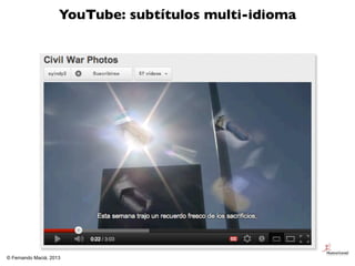 YouTube: subtítulos multi-idioma




© Fernando Maciá, 2013
 