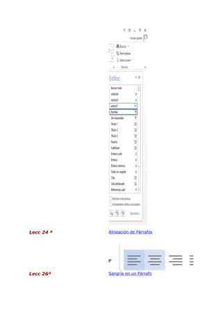 Lecc 24 ª

Alineación de Párrafos

Lecc 26ª

Sangría en un Párrafo

 