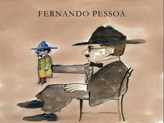 FERNANDO PESSOA
 