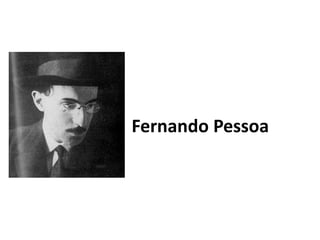 Fernando Pessoa
 