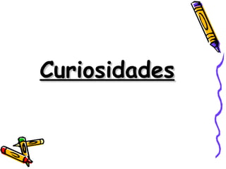 Curiosidades 