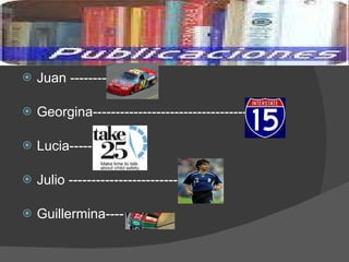 Juan --------  Georgina---------------------------------- Lucia----- Julio -------------------------- Guillermina---- 