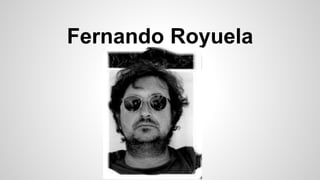 Fernando Royuela 
 