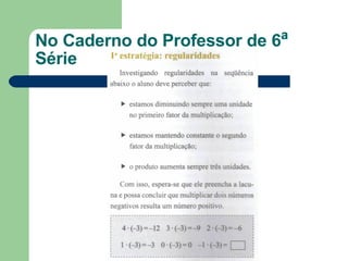 No Caderno do Professor de 6 ª  Série 