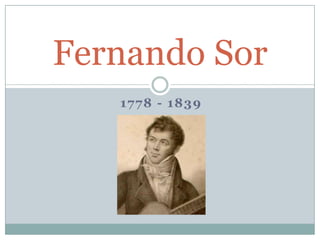 1778 - 1839
Fernando Sor
 