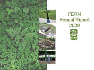 FERN Annual Report 2009 Photo: Erica Sandberg 