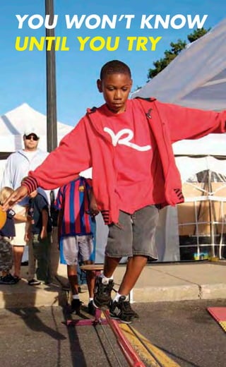 YOU WON’T KNOW
UNTIL YOU TRY
 