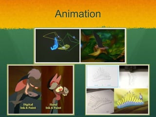 Animation
 