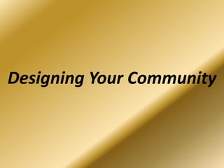 Designing Your Community 