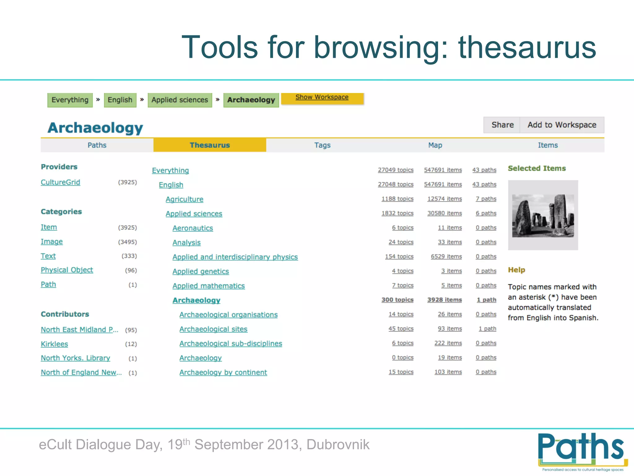 Tools for browsing: thesaurus

eCult Dialogue Day, 19th September 2013, Dubrovnik

 