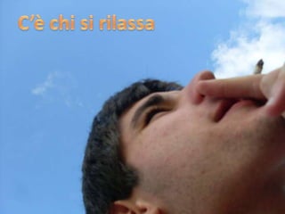 C’è chi si rilassa