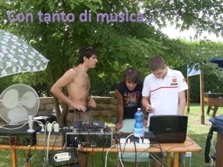 Con tanto di musica…