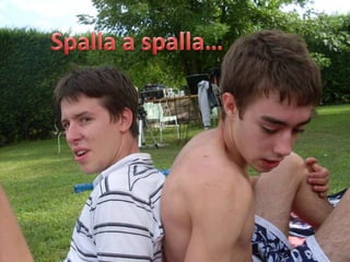Spalla a spalla…