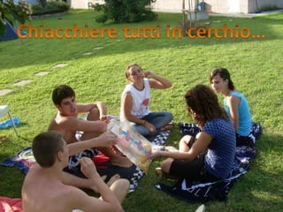 Chiacchiere tutti in cerchio…