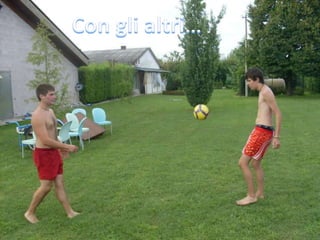 Con gli altri…