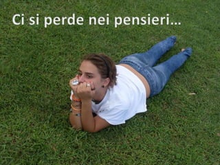 Ci si perde nei pensieri…