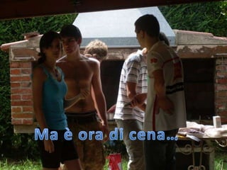 Ma è ora di cena…