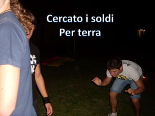 Cercato i soldiPer terra