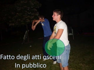 Fatto degli atti osceniIn pubblico