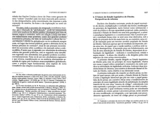 448 O ESTADO DE DIREITO
ridade das Nações Unidas a favor da Otan como garante de
uma "ordem" mundial cada vez mais marcada pelo aumen­
to das desigualdades, pela concentração das riquezas e pela
expansão da miséria, da fome e da exploração no resto do
mundo30.
De resto, todo o processo de integração econômica mun­
dial, que é chamado de "globalização , pode ser interpretado
como uma ausência de direito publico, produzida péla falta dè
limites, regras e controles, tanto em relação à força dos tista-
dos militarmente mais potentes, como dos grandes poderes
econômicos privados. Na falta de instituições à altura das no­
vas relações, o direito da globalizaçãovai se moldando sempre
mais, em lugar das formas públicas, gerais e abstratas da lei, às
formas privadas do contrato31, sinal de um primado incontes­
tável da economia sobre a política e do mercado sobre a esfe­
rapública. Éassimque, à regressãoneo-absolutista dasoberania
externa das grandes potências, está se seguindo uma simultâ­
nea regressão neo-absolutista dos grandes poderes econômi­
cos transnadonais. Trata-se de um neo-absolutismo regressivo
e que retomâ, manifestando-se na ausência abertamente as­
sumida de regras pelo hodierno anarcocapitalismo globalizado,
como a própria regra fundamental, uma espécie de nova
Grundnorm das relações econômicas e industriais.
30. Ver, sobre a absurda justificação da guerra como instrumento de tu­
tela dos direitos humanos, o belo livro de D. Zolo, Chi dice umanità. Guerra,
dirittoe ordineglobale, Einaudi, Torino, 2000. Cf. também o meu Guerra "etica" -
e diritto, "Ragion pratica", 13 (1999), pp. 117-28; e S. Senese, L’insanabilecon-
traddizícme traguerra e tutela dei diritti umani, "Questione giustizia" (1999), 3,
pp. 393-9.
31. É a tese elucidada por M. R. Ferrarese, Le istituzioni delia globalizza- .
zione. Diritto e diritti rnlla società transnaziomile, il Mulino, Bologna, 2000. So­
bre o direito na era da globalização, veja-se também S. Rodotà, Diritto, dirit-
ti, globalizzazione, "Rivista giuridica dei lavoro e delia previdenza sociale"
(2000), 4, pp. 765-7; U. Allegretti, Globalizzazione e sovranità nazionale, "De-
mocrazia e diritto" (1995), 3-4, pp. 47 ss.; id., Costituzione e diritti cosmpolitici,
em G. Gozzi (organizado por), Democrazia, diritti, costituzione, il Mulino, Bo­
logna, 1997, pp. 53 ss.; id., Diritti e Stato in un'età di mondializzazione, Aposti­
las do Curso de Direito Público Geral, Università di Firenze, Firenze, dezem­
bro de 2000.
O DEBATE TEÓRICO CONTEMPORÂNEO 449
6. O futuro do Estado legislativo de Direito.
Perspectivas de reforma
Declínio dos Estados nacionais, perda do papel normati­
vo do direito, multiplicação e confusão das fontes, inutilização
do princípio de legalidade, tanto formal como substancial, e
crise da política e da sua capacidade projetual, estão, portanto,
minando o Estado de Direito em seus dois paradigmas, a saber:
o paradigma legislativo e o constitucional. Não é possível pre­
ver o resultado dessa crise: se será uma crise destrutiva, sob a
égide do primado dalei do mais forte ou, ao contrário, uma cri­
se de transição para um terceiro modelo ampliado de Estado
de Direito. Sabemos apenas que tal resultado irá depender, ain­
da uma vez, do papel que a razão jurídica e política será ca­
paz de desempenhar. A transição para um fortalecimento, em
vez de uma dissolução do Estado de Direito, dependerá da re-
fundação da legalidade - ordinária e constitucional, estatal e
supra-estatal - à altura dos desafios a ele dirigidos pelós dois
aspectos da crise acima mencionados.
O primeiro desafio, aquele dirigido ao Estado legislativo
de Direito pela crise do princípio de mera legalidade, chama
em causa o papel crítico, projetual e construtivo da razão jurí­
dica na refundação da legalidade ordinária. Indicarei duas pos­
síveislinhas de reforma, uma relativa à dimensão liberal do Es­
tado de Direito, outra relativa à sua dimensão social.
A primeira indicação diz respeito ao direito penal, no âm­
bito do qual nasceu, não por acaso, o Estado liberal de Direito.
Contra a legislação aluvional que pôs em crise o papel garan-
tista da lei penal, um corretivo eficaz seria o fortalecimento do
princípio de mera legalidade através da substituição da simples
reserva de lei com uma "reserva de código", entendendo com
esta expressão o princípio a ser introduzido em nível constitu­
cional, segundo o qual nenhuma norma pode ser introduzida
em matéria de crimes, penas e processos penais, senão através
de uma modificação ou integração, a ser aprovada com proce­
dimento agravante, do texto do código penal ou processual32.
32. Sustentei o princípio da reserva de código em matéria penal em La
pena in una società democratica, "Questione giustizia" (1996), 3-4, pp. 537-8;
 
