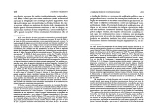 458 O ESTADO DE DIREITO
um direito europeu de caráter tendencialmente jurispruden-
cial. Mas é claro que não existe nenhuma razão substancial
para que a integração não aconteça no plano legislativo. Não
há motivo para que, em particular, na União, tenham de exis­
tir quinze códigos ou sistemas de direito civil e igualmente de
direito penal substancialmente similares, e não se chegue, ao
menos nas matérias de sua competência, a uma codificação ci­
vil36e penal européia37. Disso resultariam beneficiados não só
36. É nesta direção, de resto, que está se orientando a projetação jurídi­
ca, com base em duas resoluções do Parlamento europeu, de maio de 1989 e
de maio de 1994, as quais auspiciam, como essencial ao mercado comum, "a
harmonização de alguns setores do direito privado nos Estados-membros" em
vista da elaboração de um "código comum europeu de direito privado". Uma
comissão de juristas para a redação de um projeto de código civil europeu,
coordenada por Christian von Bar, apresentou, no final de 1999, a segunda
versão dos Principies ofEuropean ContractLaw, publicada com uma apresenta­
ção de G. Alpa, I principi dei diritto contrattuale europeo, "Rivista critica dei di-
ritto privato", 18 (2000), 3. Após uma primeira versão dos Principies, limitada
às normas sobre o contrato e elaborada nos anos 1980-1992 por uma comis­
são presidida pelo dinamarquês Ole Lando, esta segunda versão, redigida nos
anos 1990 e destinada a ulteriores desenvolvimentos e integrações, codificou
as regras comuns no interior do direito privado patrimonial. Ver também, so­
bre essa obra, além da grande coletânea de escritos Towards a European Civil
Code (Second Reoised and Expanded Edition), Nijmegen, The Hague-London,
1998; G. Alpa, Nuovefrontiere dei diritto contrattuale, em "Contratto e impre-
sa", (1997), pp. 961-79; id., II codicecivile europeo:'expluribus unum', "Contrat­
to e impresa/Europa", (1999), pp. 695-710; id., Lineamenti di diritto contrattua­
le, em G. Alpa, M. J. Bonell, D. Corapi, L. Moccia, V. Zeno-Zencovich, Diritto
primtò mmparato. Istituti e problemi, Laterza, Roma-Bari, 1999, pp. 147-237;
M. J. Bonell, Comparazionegiuridica e unificazionedeidiritto, ibid., pp. 3-33, que
trata também da elaboração, por iniciativa do Unidroit, de um sistema de
Principies ofInternational Commercial Contracts com base planetária, publica­
dos em 1994 e já adotados como orientação, uma espécie de lexcontractus, em
muitos contratos comerciais internacionais.
37. Sobre o projeto elaborado, graças à iniciativa da Comissão Européia,
por um grupo de penalistas coordenado por Mireille Delmas-Marty e deno­
minado de forma um pouco pomposa de "CorpusJuris para a tutela penal dos
interesses financeiros da União Européia" —que entre outras coisas prevê a
instituição de um Ministério Público europeu independente e vinculado ao
princípio de legalidade -, ver o volume G. Grasso (organizado por), Verso uno
spaziogiudiziario europeo, Giuffrè, Milano, 1998, que contém o texto do proje-
tò comentado artigo por artigo; L. Ricotti (organizado por), Possibilità e limiti
di un dirittopenaledelVUnione europea, Giuffrè, Milano, 1999, que reúne as atas
de um Congresso realizado sobre esse tema, em Trento, de 3 a 4 de outubro
O DEBATE TEÓRICO CONTEMPORÂNEO 459
a tutela dos direitos e o processo de unificação política, mas a
própria livre troca, a certeza das transações comerciais e a pro­
teção dos interesses e dos bens comunitários que também es­
tão entre os objetivos estatutários e entre as matérias de com­
petência da União. O principal obstáculo à unificação dos có­
digos, ou ao menos à formação de códigos e jurisdições fede­
rais em matérias claramente distintas daquelas disciplinadas
pelos códigos estatais, diz respeito obviamente à matéria pe­
nal, que, em ordenamentos como o italiano, está protegida
pela reserva de lei no alto de órgãos representativos, mas qüe
poderia ser satisfeita, também em nível comunitário/se ao
Parlamento fossem conferidas funções legislativas38. É, em re­
de 1997. Acerca da perspectiva de um direito penal europeu discute-se há
mais de trinta de anos: recorde-se o volume Prospettive di un diritto penale eu­
ropeo, Padova, Cedam, 1968, que reúne as atas de um Congresso análogo rea­
lizado em Bressanone, de 24 a 27 de agosto de 1967. Ver ainda M. Delmas-
Marty, Pour un droit commun, Seuil, Lonrai, 1994; id., Union Européenne et
droit pénal, "Cahiers de droit européen" (1997), pp. 613 ss.; id., Verso un diritto
penale comune europeo?, "Rivista italiana di diritto e procedura penale" (1997),
5-6, pp. 543-54; K. Tiedemann, Ueuropeizzazione dei diritto penale, ibid.,
1998, pp. 3-21; G. Grasso, Comunità europea e diritto penale. I rapporti tra Vor-
dinamento comunitário e i sistemi penali degli Stati membri, Milano, Giuffrè,
1989; id, Le prospettive diformazione di un diritto penale delVUnione Europea,
"Rivista Trimestrale di diritto penale delTeconomia" (1995), 4, pp. 1159-93;
id. (organizado por), Prospettive di un diritto penale europeo, Giuffrè^Milano,
1998; S. Riondato, Competenza penale delia Comunità europea. Problemi di attri-
buzione attraverso lagiurisprudenza, Padova, Cedam, 1996; M. Delmas-Marty,
S. Manacorda, Le corpusjuris: un Chantier ouvert dans la construction du Droit
pénal économique européen, "European Journal of Law Reform", 1 (1999), 4,
pp. 473-500.
38. Atualmente, a União Européia não é dotada de competências em
matéria penal, mas apenas de poderes sancionadores diretos, por meio de
sanções pecuniárias específicas de tipo administrativo, ou indiretas, por meio
da solicitação do recurso aos sistemas sancionadores, inclusive o penal, dos
Estados-membros. O estabelecimento de uma competência penal ao poder,
mesmo genericamente sancionada pelo Parlamento europeu, como órgão re­
presentativo, é, por outro lado, dado pelo art. 229 do Tratado da Comunidade:
"Os regulamentos adotados conjuntamente pelo Parlamento europeu e pelo
Conselho, em virtude das disposições do presente Tratado, podem atribuir à
Corte de Justiça uma competência jurisdicional, inclusive de mérito, no que
diz respeito às sanções previstas nos próprios regulamentos." É significativo,
por outro lado, em relação às tendências em curso pàra a unificação, o fato de
que a Comissão Européia - que no seu 8? relatório de 1974 tinha declarado
 