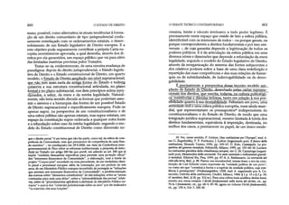 460 O ESTADO DE DIREITO
sumo, possível, como alternativa às atuais tendências à forma­
ção de um direito comunitário de tipo jurisprudencial confu­
samente entrelaçado com os ordenamentos estatais, o desen­
volvimento de um Estado legislativo de Direito europeu. È a
este objetivo pode seguramente contribuir a própria Carta eu­
ropéia recentemente aprovada, a qual desenha, através dos di­
reitos por ela garantidos, um espaço público que vai para além
das limitadas matérias previstas pelos Tratados.
Tratar-se-ia, evidentemente, de uma terceira mudança de
paradigma: depois do direitojurisprudencial, o Estado legisla­
tivo de Direito e o Estado constitucional de Direito, um quarto
modelo, o Estado deDkeitoampliado em nível supranacional,
que não tem mais nada da antiga forma do Estado e tqdajga
conserva a sua estrutura constitucional articulada, no plano
formaTe no plano substancial, nos dois princípios adma men­
cionados, a saber, da mera e da estrita legalidade.. Natural­
mente, não teria sentido discutir as formas que poderiam assu­
mir o sistema e a hierarquia das fontes de um possível Estado
de Direito supranacional e especificamente europeu. Pode-se
apenas supor, na perspectiva de um constitucionalismo e de
uma esfera pública não apenas estatais, mas supra-estatais, um
espaço da constituição supra-ordenada a qualquer outra fonte
e a refundação sobre esse da estrita legalidade, segundo o mo­
delo do Estado constitucional de Direito como dimensão ne-
que o direito penal "é um tema que não faz parte, como tal, da esfera de com­
petência da Comunidade, mas que permanece de competência de cada Esta-
do-membro" —ter predisposto em 29.9.2000, em vista da Conferência inter-
govemamental de Nice sobre as reformas institucionais, a proposta de intro­
duzir no Tratado um artigo 280 bis que prevê, em adendo ao art 280 que já
impõe "medidas dissuasivas específicas para permitir uma proteção eficaz"
dos "interesses financeiros da Comunidade", a elaboração, com a tutela do
projeto "Corpus juris" recordado na nota precedente, de um verdadeiro direi­
to penal e processual europeu: além da nomeação, por um período de seis
anos, de um Ministério Público europeu incumbido de perseguir as "infrações
que atentam aos interesses financeiros da Comunidade", a predeterminação
das normas sobre "elementos constitutivos" de tais infrações, sobre as "penas
cominadas para cada uma delas", sobre a "admissibilidade das provas" relati­
vas, sobre os "procedimentos aplicáveis à atividade do Ministério Público eu­
ropeu" e acerca dos "controles jurisdicionais sobre os atos" por ele realizados
"no exercício das suas funções".
O DEBATE TEÓRICO CONTEMPORÂNEO 461
cessária, limite e vínculo intrínseco a todo poder legítimo. É
precisamente neste espaço que reside de fato a esfera pública,
identificável com os interesses de todos - ou porque gerais, ou
porque correspondentes a direitos fundamentais e por isso uni­
versais -, de cuja garantia depende a legitimação de todos os
poderes públicos. E é da articulação da esfera pública em seus
diversos níveis e dimensões que depende a refundação da mera
legalidade, segundo o modelo do Estado legislativo de Direito,
através da reorganização do sistema das fontes subjacentes e
dos relativos poderes sobre a base de uma clara redefinição e
repartição das suas competências e das suas relações de hierar­
quia ou de subsidiaridade, de inderrogabilidade ou de derro-
gabilidade.
É precisamente a perspectiva desse terceiro modelo am­
pliado de Estado de Direito, desenhado pelas cartas suprana­
cionais dos direitos, que suscita, todavia, na cultura politológi-
ca, resistências e dúvidas teóricas, tanto em relação à suapos­
sibilidade quanto à sua desejabilidade. Faltariamum povo, uma
sociedade civil e uma esfera pública européia, mais ainda mun­
dial, que representariam os pressupostos39indispensáveis do
constitucionalismo e do Estado de Direito; de modo que uma
integração jurídica supranacional, mesmo limitada à tutela dos
direitos fundamentais, equivaleria à imposição, destinada, no
melhor dos casos, a permanecer no papel, de um único mode-
39. Ver, nesse sentido, P. Grimm, Una costituzioneper VEuropa?, trad. it.
em G. Zagrebelsky, P. P. Portinaro, J. Luther (organizado por), IIfuturo âella
costituzione, Einaudi, Torino, 1996, pp. 339-67; D. Zolo, Cosmopolis. La pro-
spettiva delgoverno mondiale, Feltrinelli, Milano, 1995, pp. 155-60; M. Luciani,
La costruzionegiuridica delia cittadinanza europea, em G. M. Cazzaniga (organi­
zado por), Metamorfosi delia sovranità. Tra stato nazionalee ordinamentigiuridi-
ci mondiali, Edizioni Ets, Pisa, 1999, pp. 87-8; A. Baldassarre, La sovranità dal
cieloalia terra, ibid., p. 80. Parece-me reconhecível, nessas teses, o eco da cons­
tituição de Carl Schmitt como exprèssão da "unidade política de um povo",
ou como ato que "constitui a forma e a espécie da unidade política, cuja exis­
tência é pressuposta" (Veifassungslehre, 1928, trad. it. organizado por A. Ca-
racciolo, Dottrina delia costituzione, Giuffrè, Milano, 1984, § 1 p. 15 e § 3 p. 39;
cf. também, ibid., § 18, pp. 312 ss.). Para uma crítica mais analítica destas teses,
remeto aos meus ensaios: I dirittifondamentali nella teoria del diritto, cit., pp.
74-6; Ifondamenti, cit, pp. 68-9, 85-90, agora no volume Dirittifondamentali,
cit., pp. 155-6, 316-7, 338-45.
 