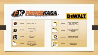 DW0822 DEWALT NIVEL 1/8"
DW083K
DEWALT Laser
autonivelante de 3
puntos
DW088
NIVEL LASER
DEWALT
DW222
DEWALT Taladro
3/8"" 520w, VVR, 0-
1200rpm, , Broquero
sin llave
DW255
DEWALT Destornillador
VVR, 510w, 6a, 0-
5300rpm, tabla roca
DW269
DEWALT Destornillador
VVR, 540w, 6.5a, 0-
1000rpm.
DW300-B3
SIERRA CALADORA
CON ACCION OBITAL
DW317
DEWALT Sierra
Caladora660w
 
