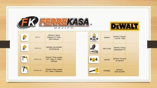 DW331
DEWALT Sierra
Caladora VV 780w,
500-3100cpm
DW341M
SIERRA CALADORA
3/4"DW341M
DW505-B3
DEWALT Roto martillo
1/2"", 700w, 0-1100/0-
2700rpm
DW508S-B3
DEWALT Roto martillo
1/2"", 650w, 0-2600rpm.
DW616
DEWALT Router
1-3/4 HP, 750w
DW713-B3
DEWALT Sierra
Ingleteadora 10"
DW752
DEWALT Esmeril
de banco 6
DWB800
DEWALT
SOPLADORA
 