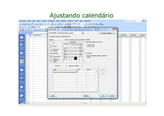Ajustando calendário
 