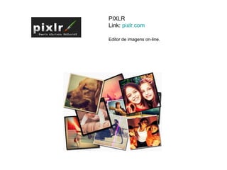 PIXLR
Link: pixlr.com

Editor de imagens on-line. 
 