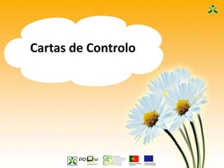 37
Cartas de Controlo
 